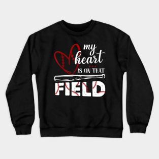 my heart is on that field baseball 1 Crewneck Sweatshirt